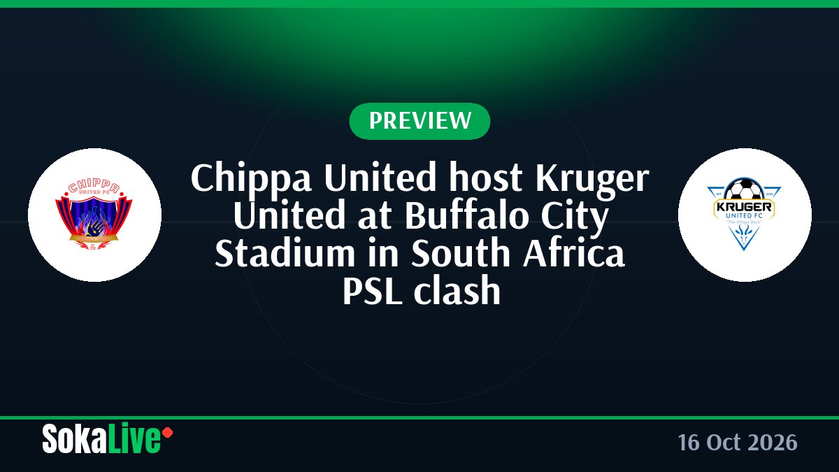 Chippa United host Kruger United at Buffalo City Stadium in South Africa PSL clash