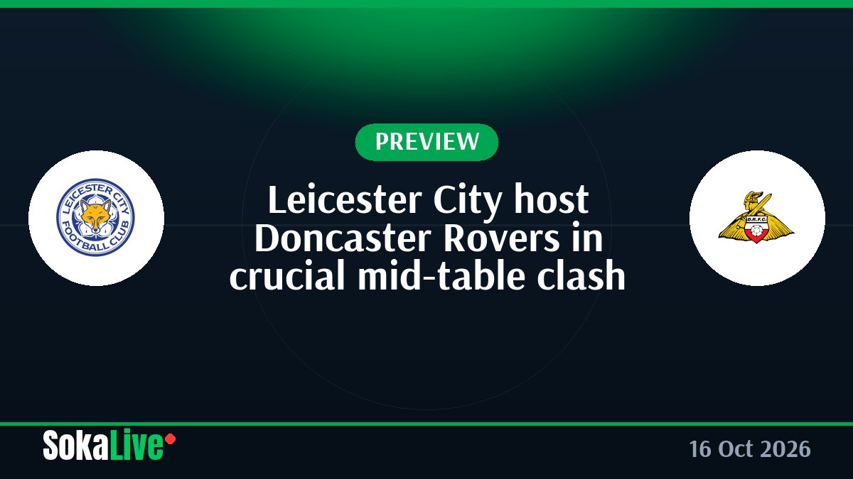 Leicester City host Doncaster Rovers in crucial mid-table clash
