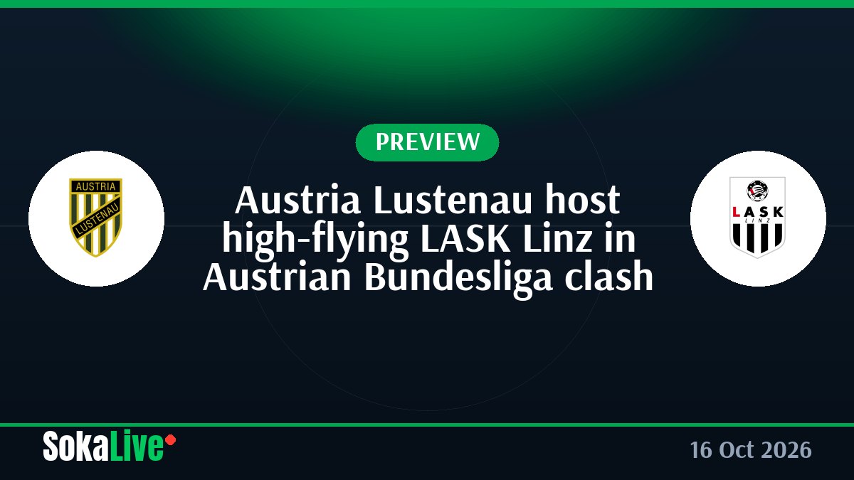 Austria Lustenau host high-flying LASK Linz in Austrian Bundesliga clash
