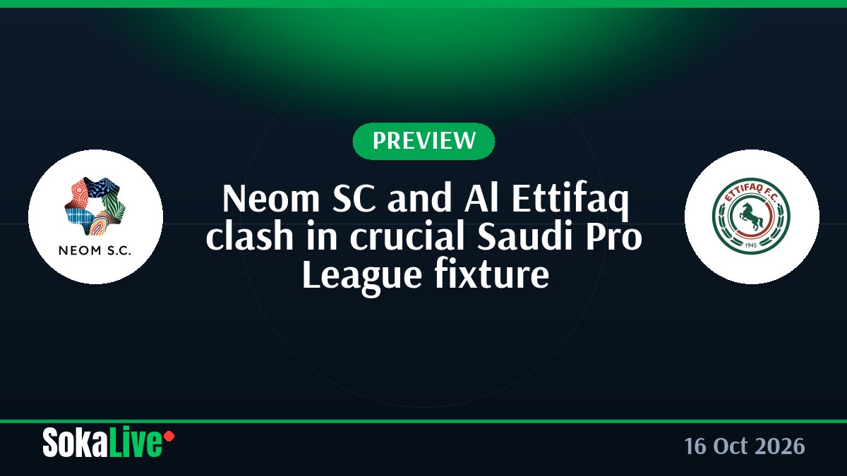 Neom SC and Al Ettifaq clash in crucial Saudi Pro League fixture
