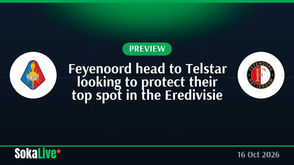 Feyenoord head to Telstar looking to protect their top spot in the Eredivisie