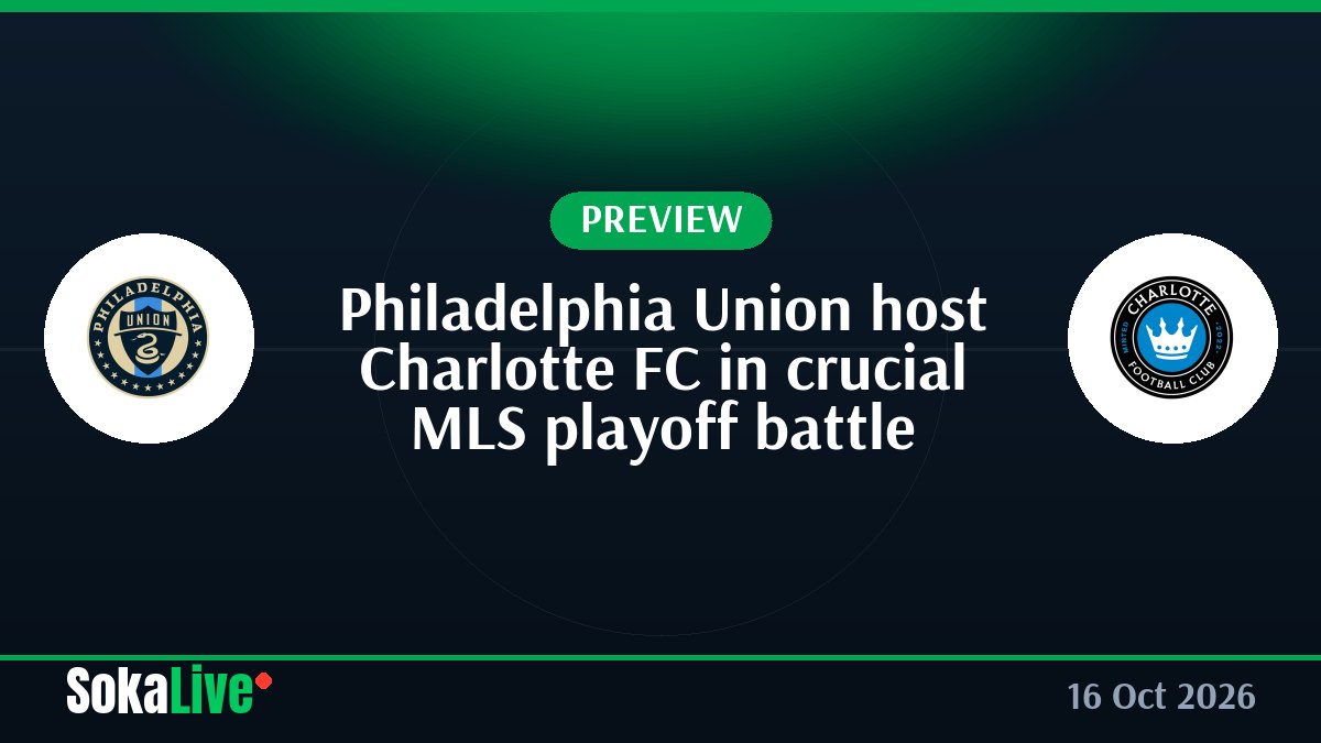 Philadelphia Union host Charlotte FC in crucial MLS playoff battle