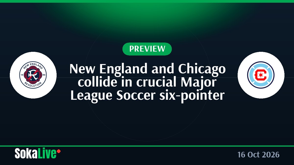 New England and Chicago collide in crucial Major League Soccer six-pointer