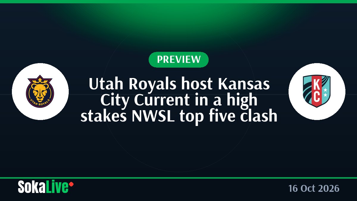Utah Royals host Kansas City Current in a high stakes NWSL top five clash