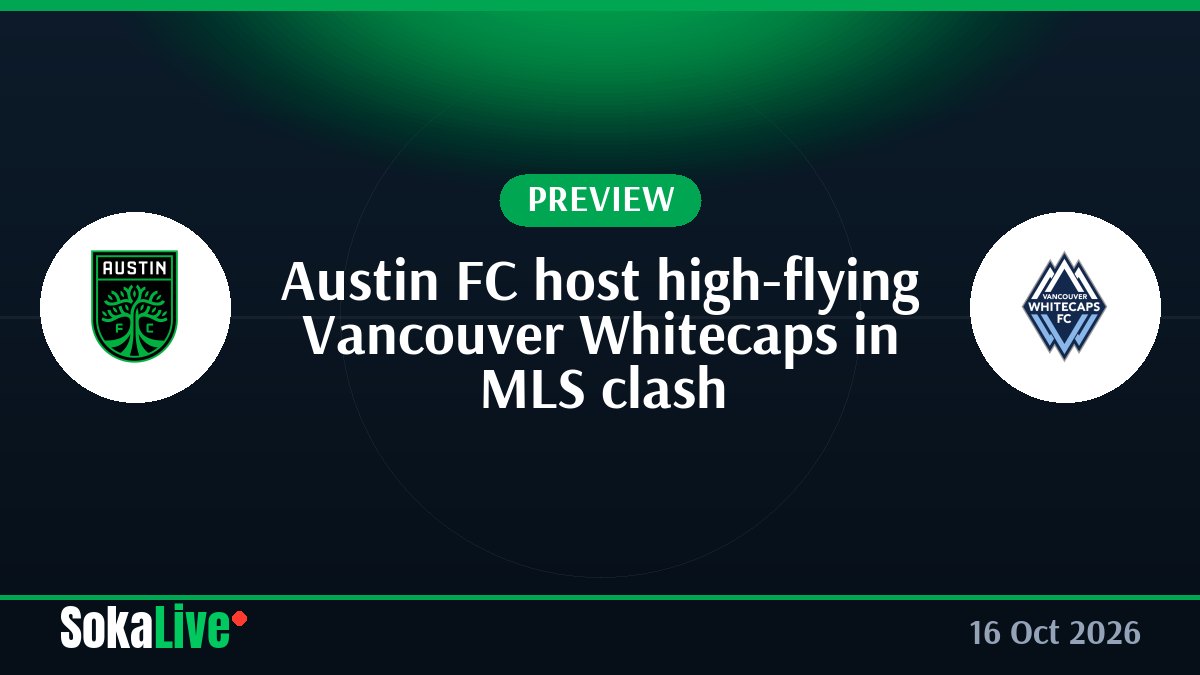 Austin FC host high-flying Vancouver Whitecaps in MLS clash