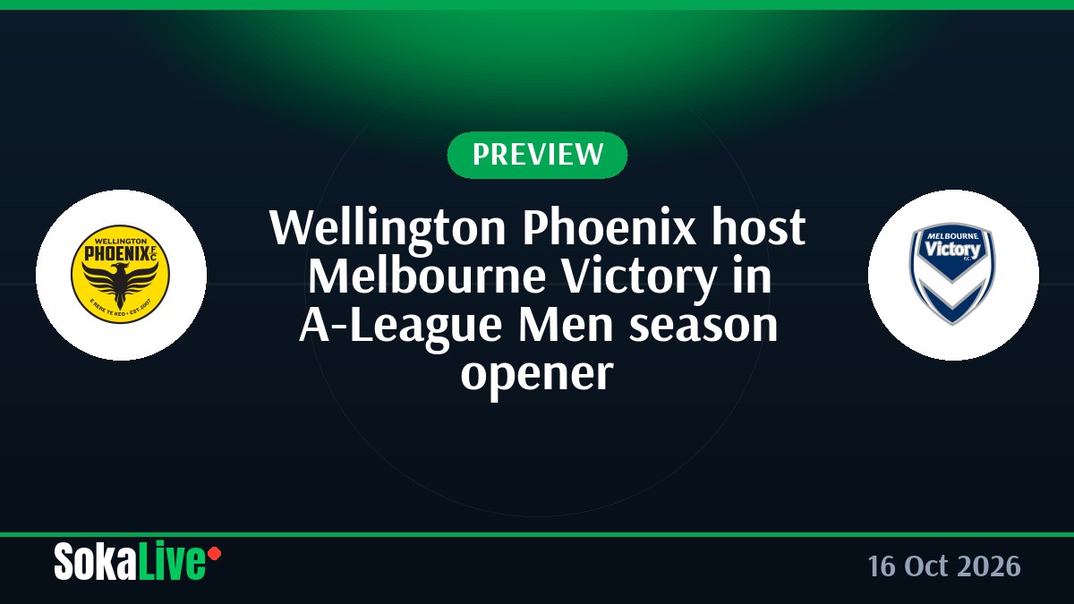 Wellington Phoenix host Melbourne Victory in A-League Men season opener