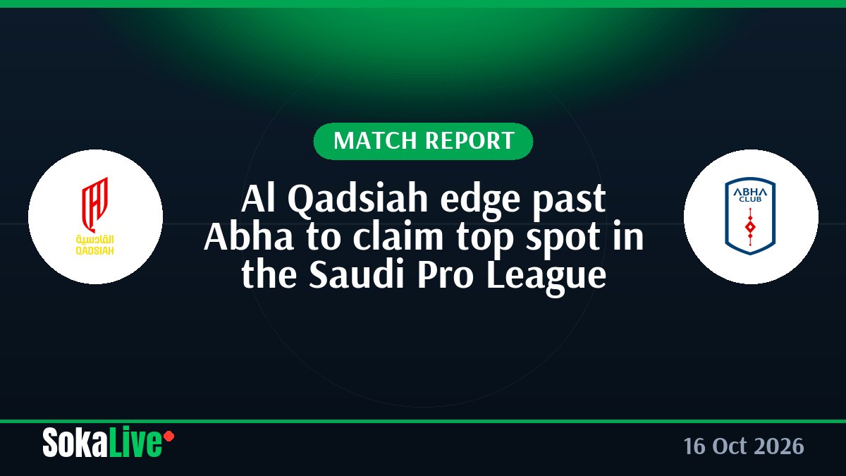 Al Qadsiah edge past Abha to claim top spot in the Saudi Pro League