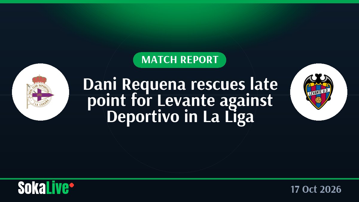 Dani Requena rescues late point for Levante against Deportivo in La Liga