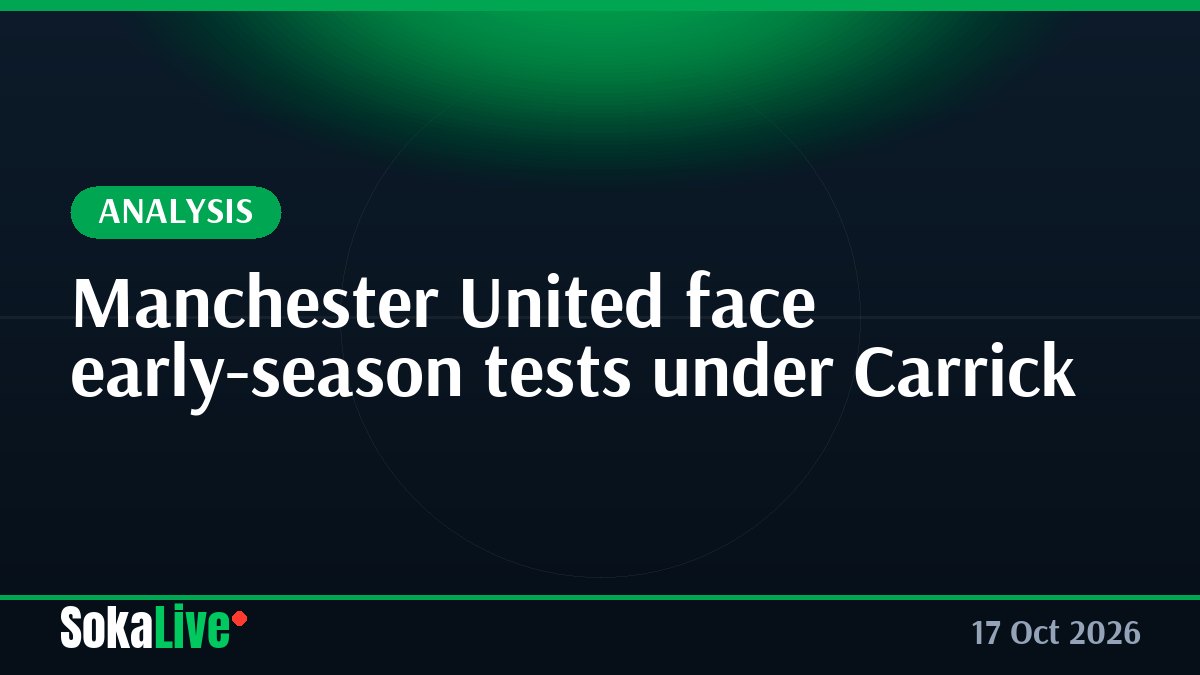 Manchester United face early-season tests under Carrick