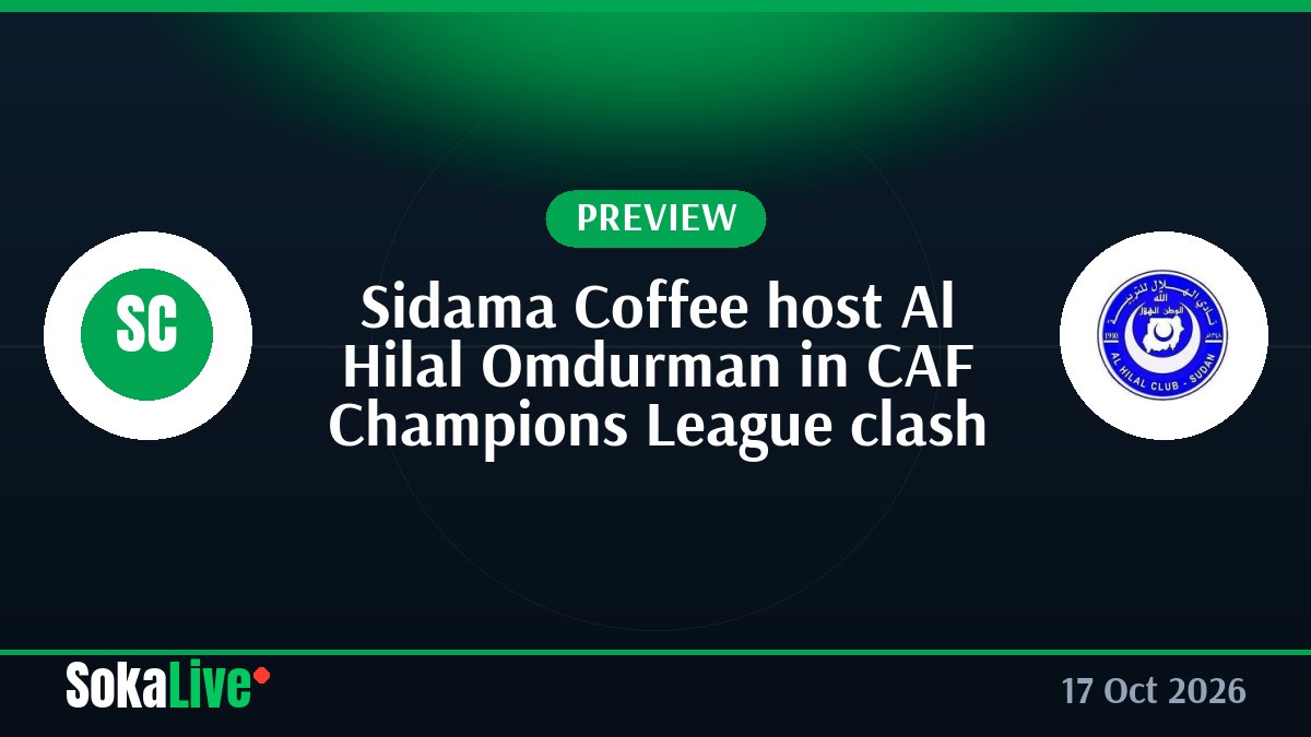 Sidama Coffee host Al Hilal Omdurman in CAF Champions League clash