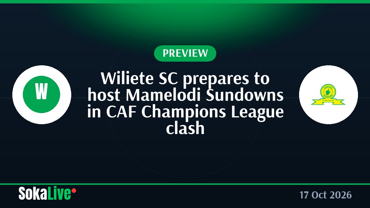 Wiliete SC prepares to host Mamelodi Sundowns in CAF Champions League clash