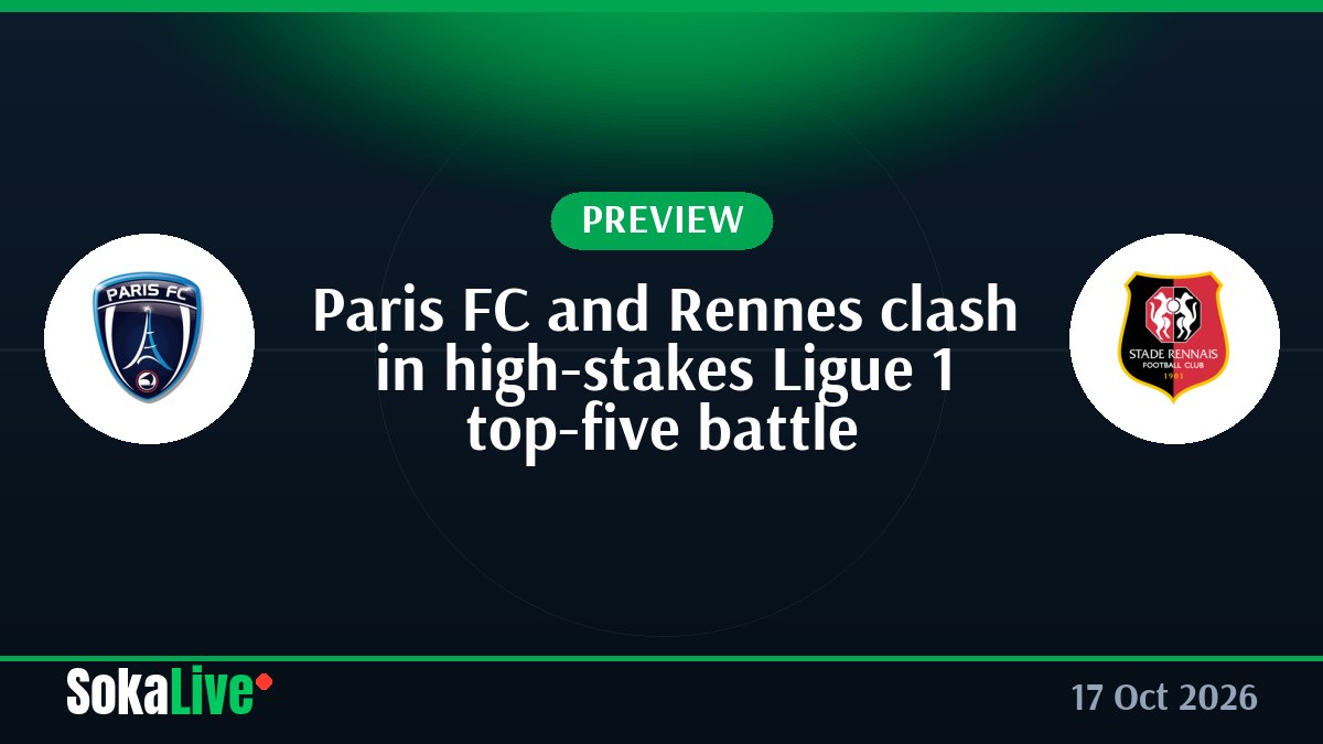 Paris FC and Rennes clash in high-stakes Ligue 1 top-five battle
