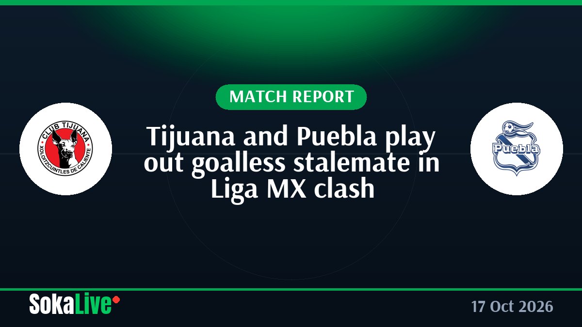 Tijuana and Puebla play out goalless stalemate in Liga MX clash