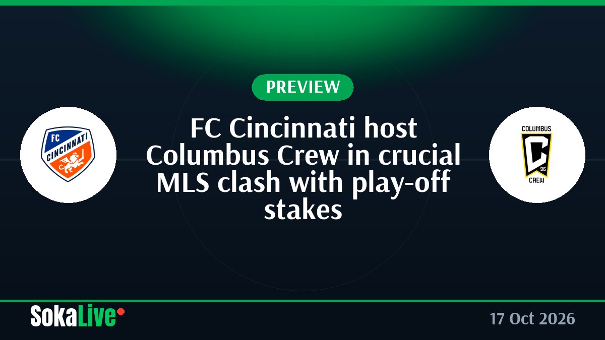 FC Cincinnati host Columbus Crew in crucial MLS clash with play-off stakes