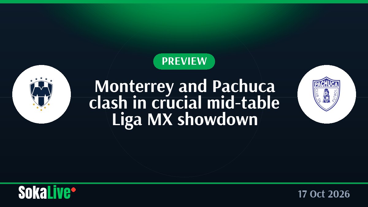 Monterrey and Pachuca clash in crucial mid-table Liga MX showdown