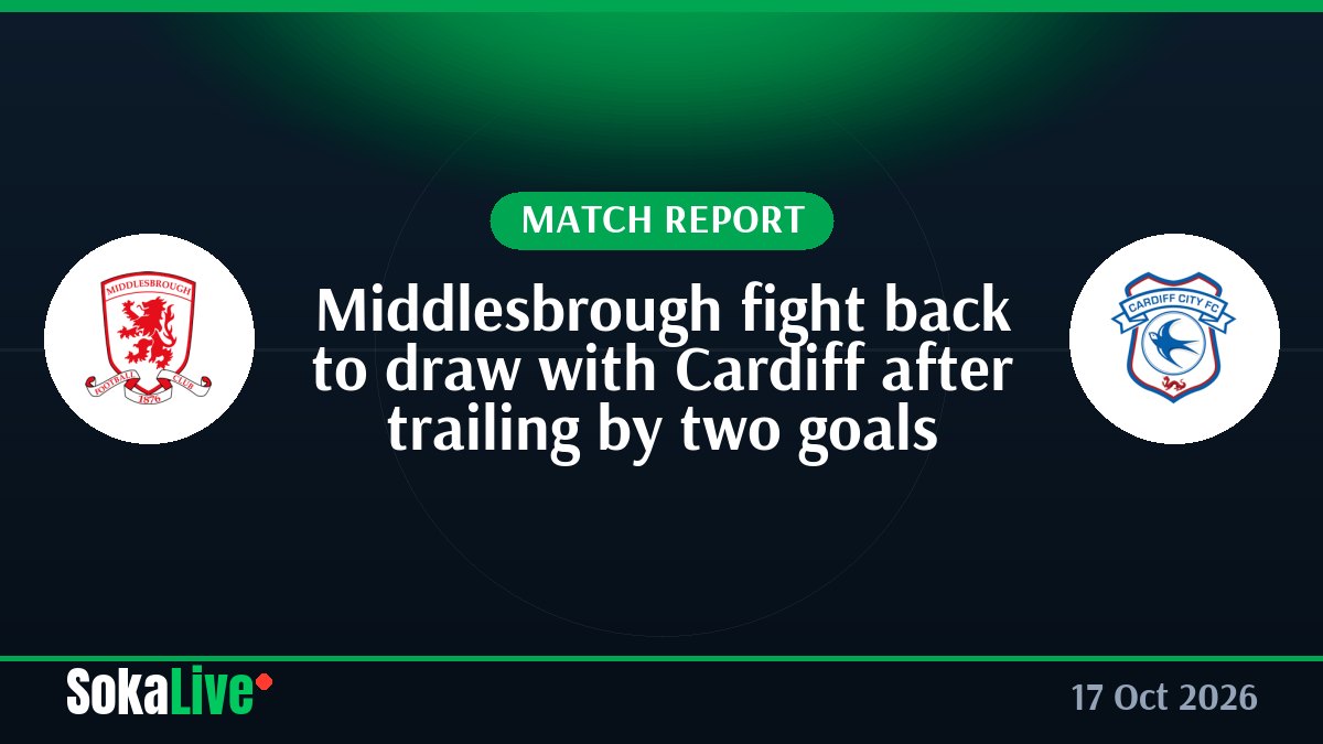 Middlesbrough fight back to draw with Cardiff after trailing by two goals