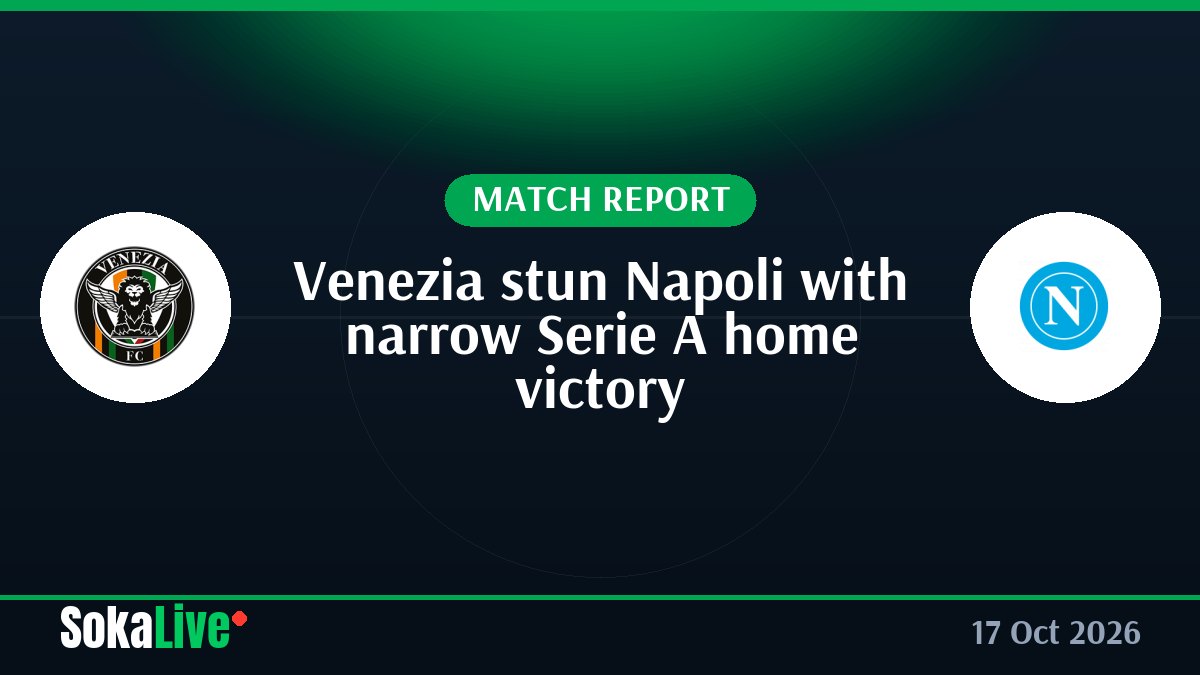 Venezia stun Napoli with narrow Serie A home victory