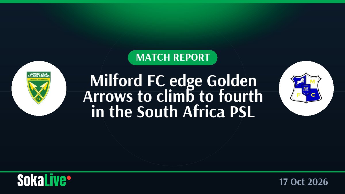 Milford FC edge Golden Arrows to climb to fourth in the South Africa PSL