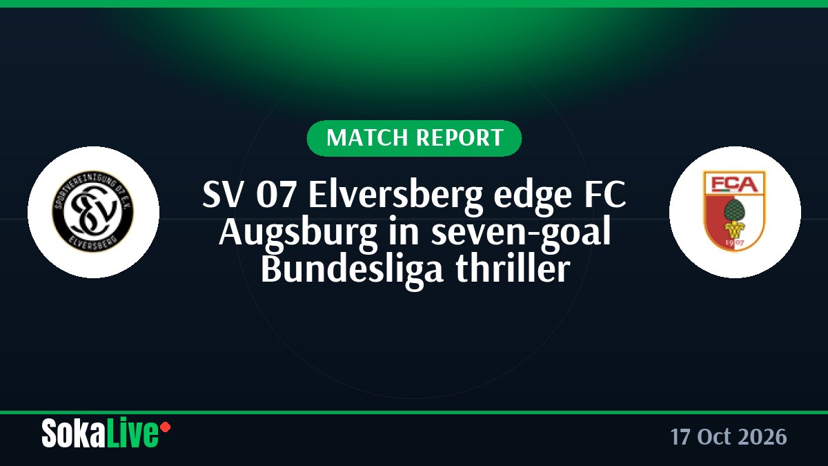 SV 07 Elversberg edge FC Augsburg in seven-goal Bundesliga thriller