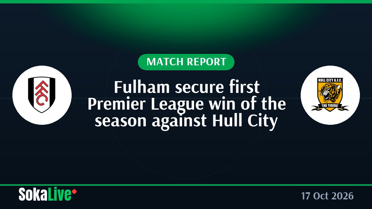 Fulham secure first Premier League win of the season against Hull City