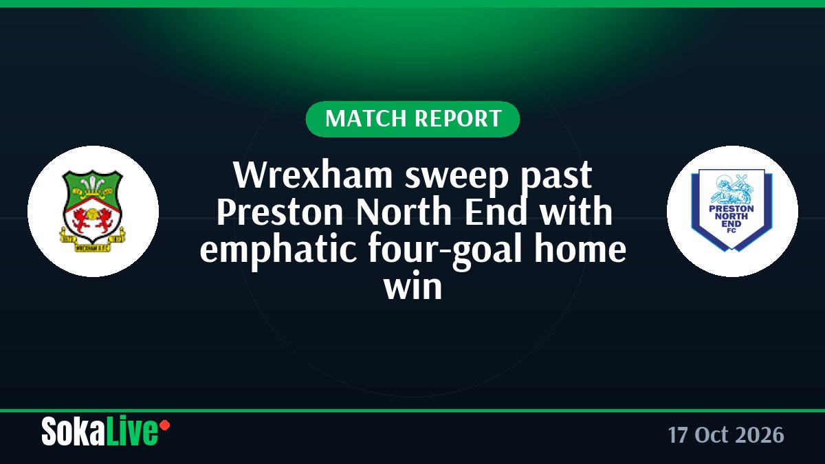 Wrexham sweep past Preston North End with emphatic four-goal home win