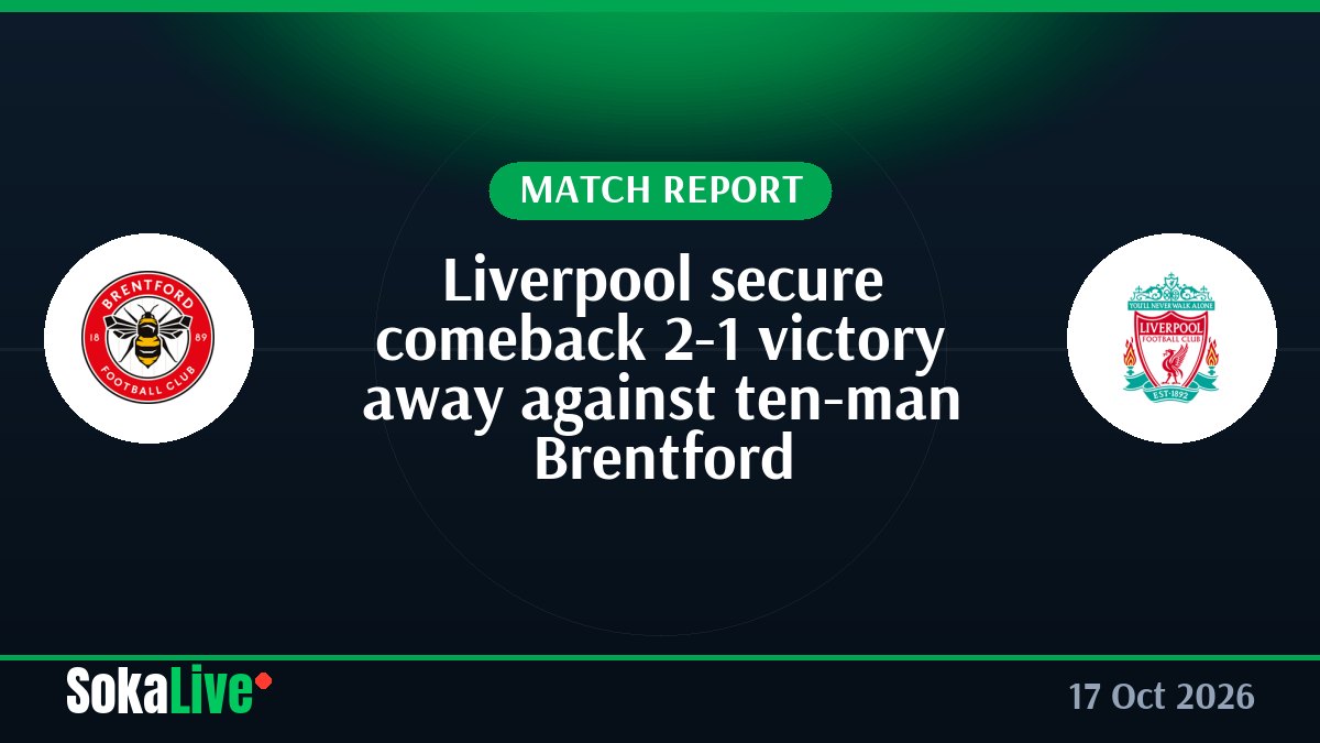 Liverpool secure comeback 2-1 victory away against ten-man Brentford