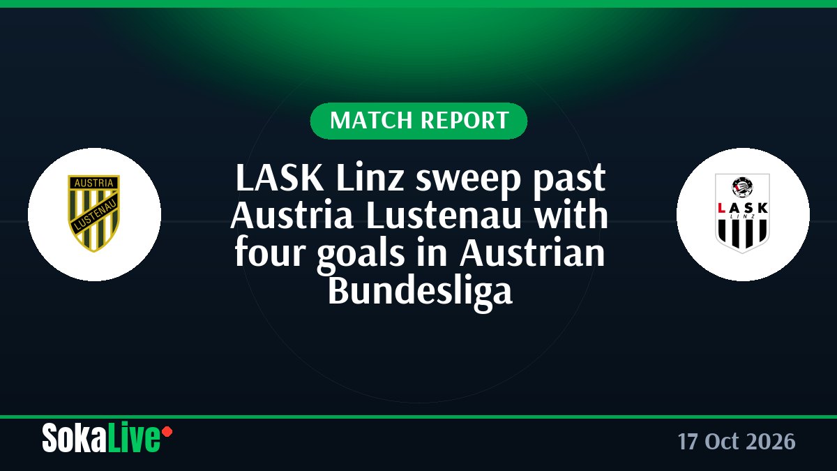 LASK Linz sweep past Austria Lustenau with four goals in Austrian Bundesliga