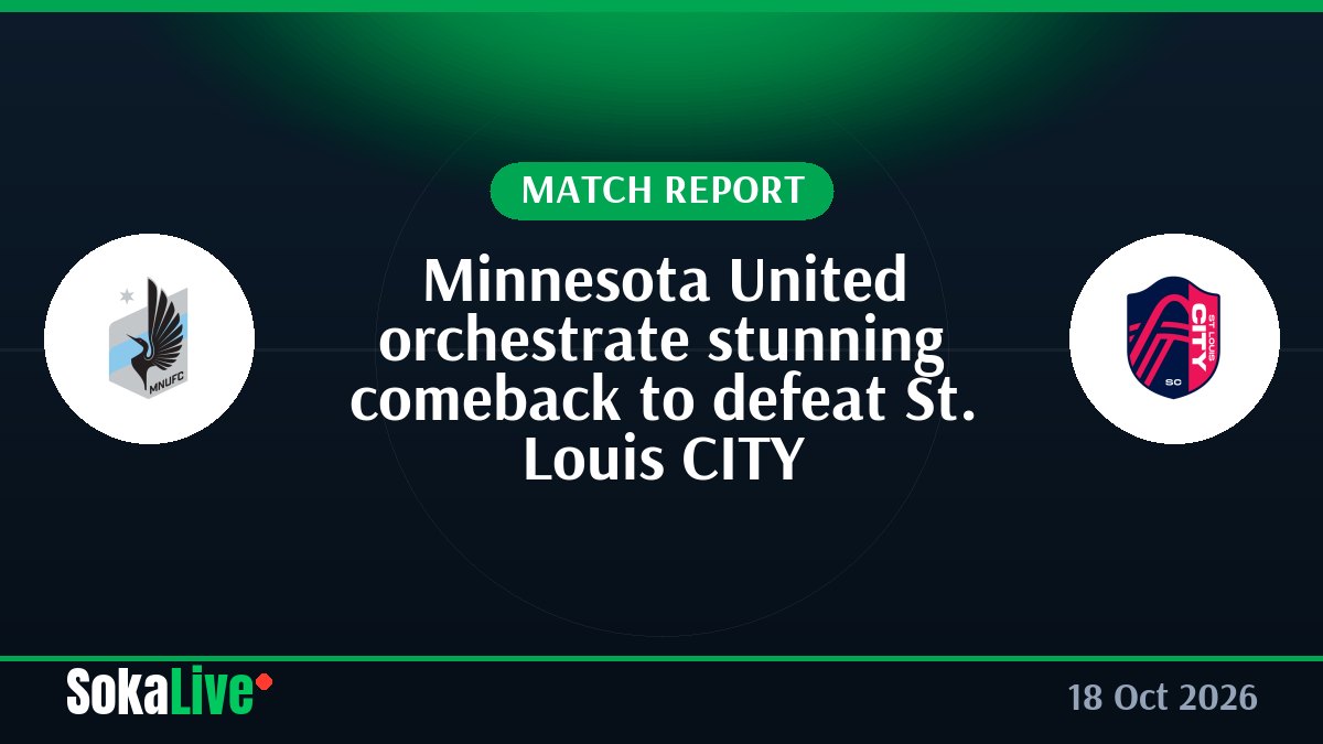 Minnesota United orchestrate stunning comeback to defeat St. Louis CITY