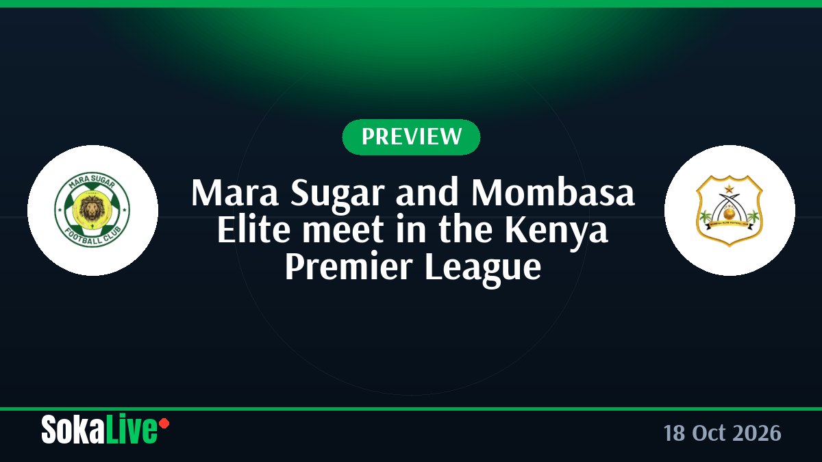 Mara Sugar and Mombasa Elite meet in the Kenya Premier League