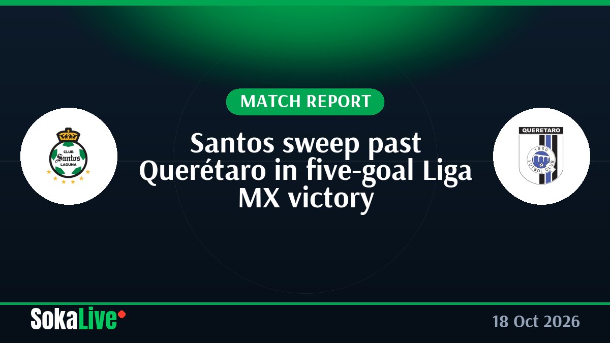 Santos sweep past Querétaro in five-goal Liga MX victory