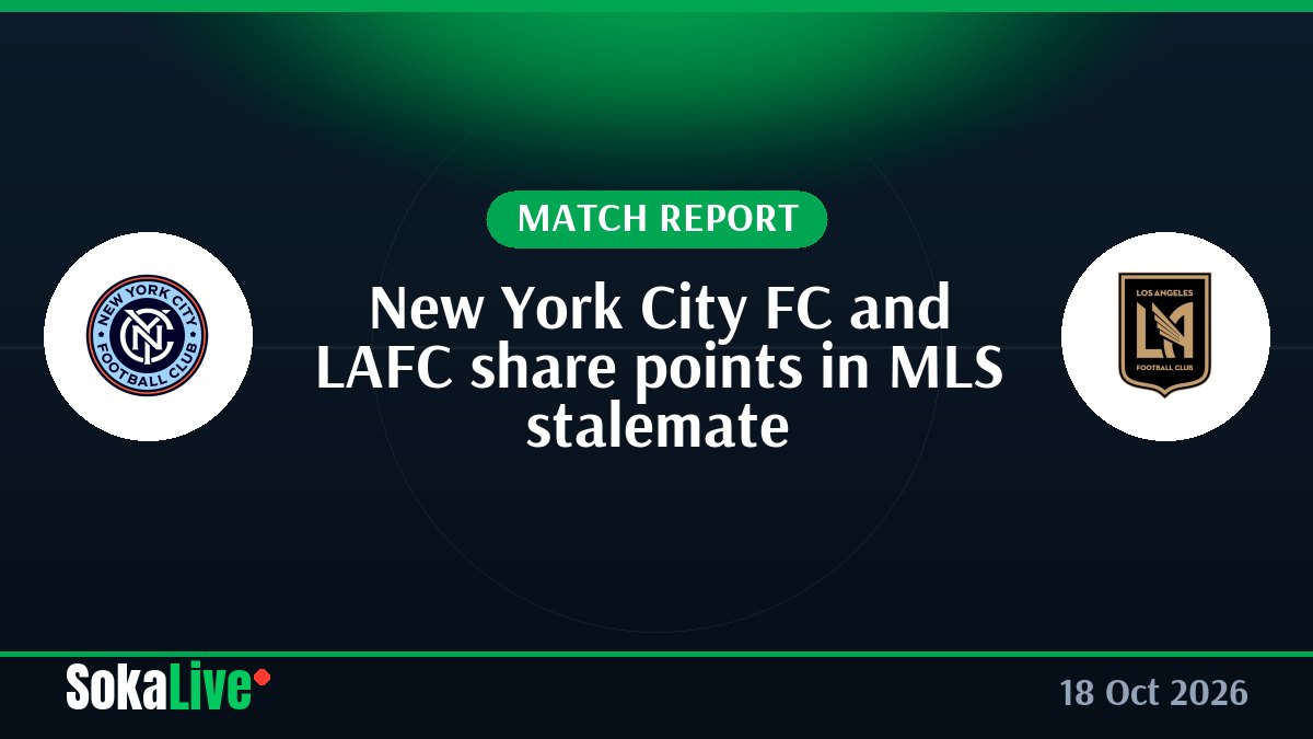New York City FC and LAFC share points in MLS stalemate