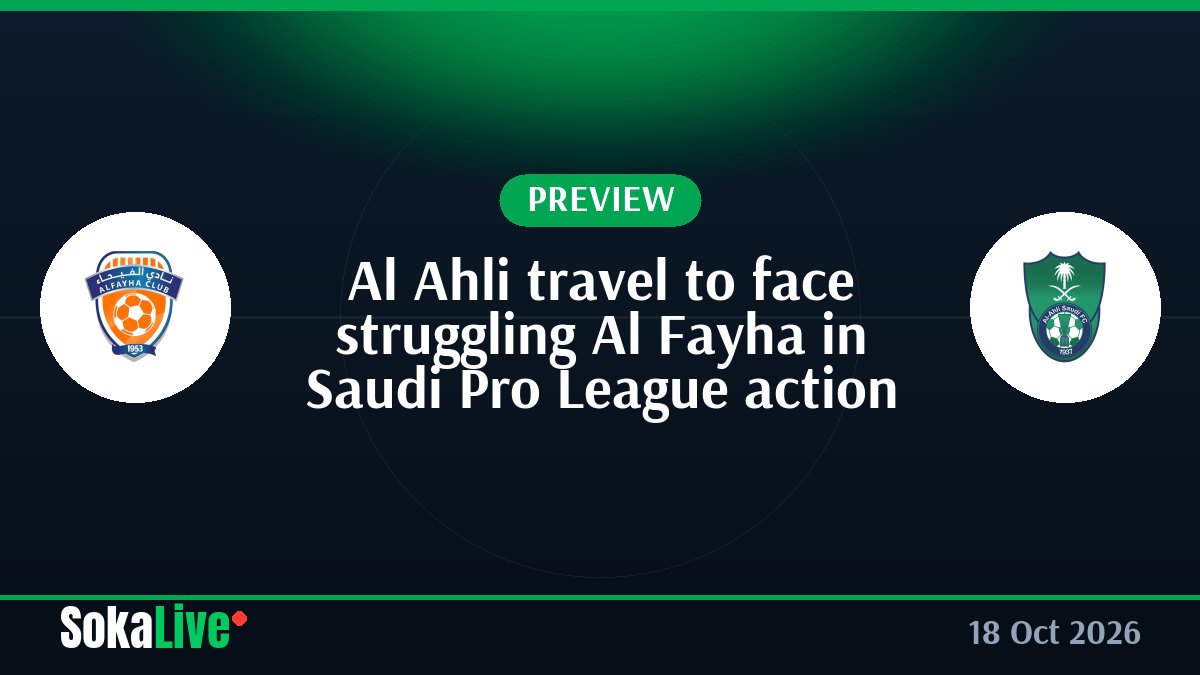 Al Ahli travel to face struggling Al Fayha in Saudi Pro League action