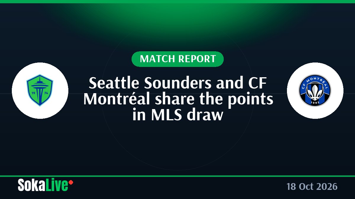 Seattle Sounders and CF Montréal share the points in MLS draw