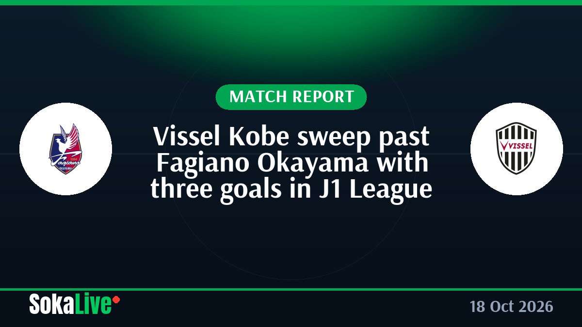 Vissel Kobe sweep past Fagiano Okayama with three goals in J1 League