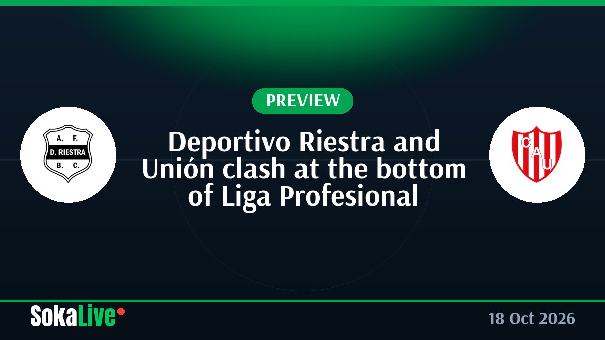 Deportivo Riestra and Unión clash at the bottom of Liga Profesional