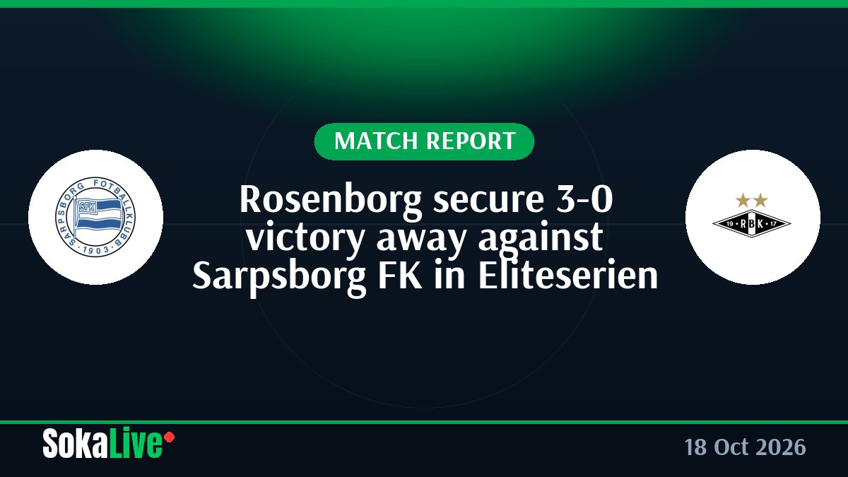 Rosenborg secure 3-0 victory away against Sarpsborg FK in Eliteserien
