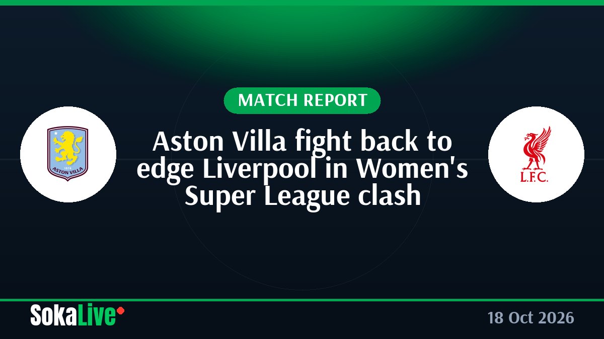 Aston Villa fight back to edge Liverpool in Women's Super League clash