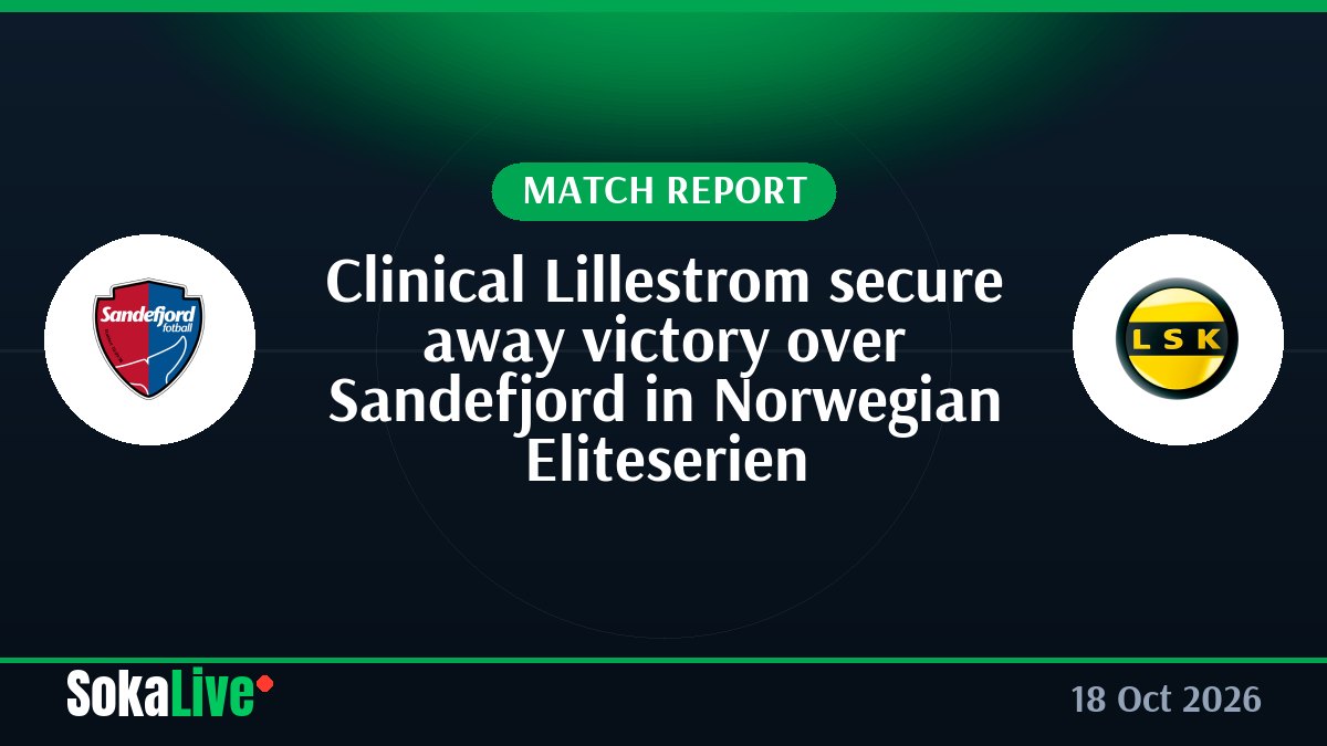 Clinical Lillestrom secure away victory over Sandefjord in Norwegian Eliteserien