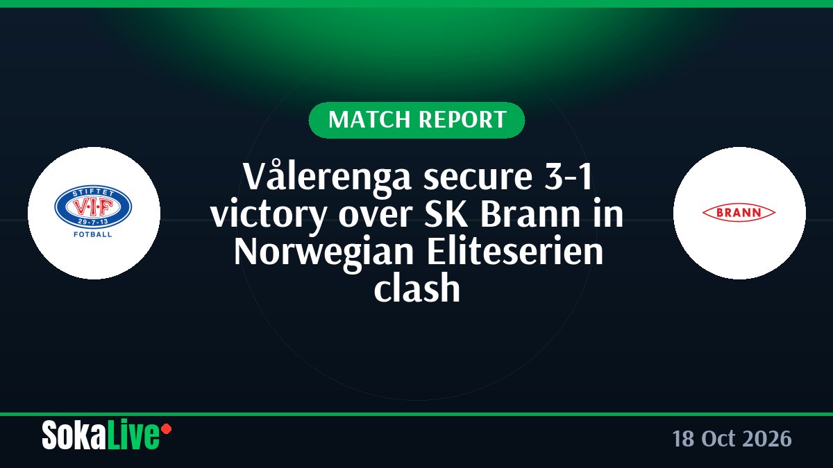 Vålerenga secure 3-1 victory over SK Brann in Norwegian Eliteserien clash