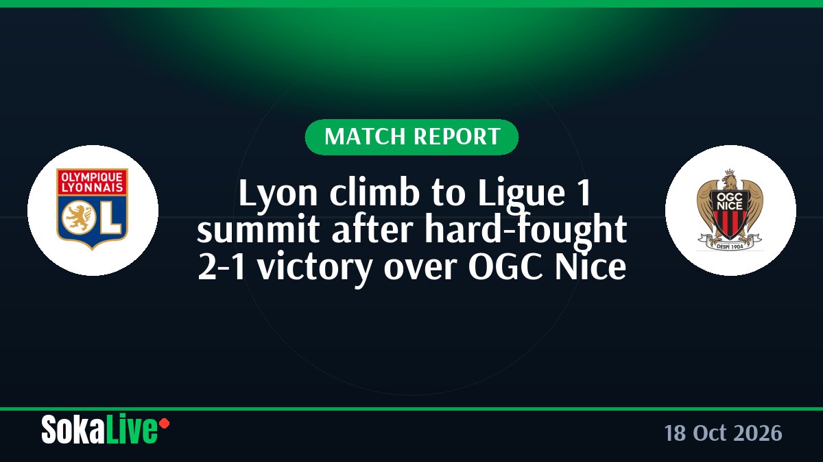 Lyon climb to Ligue 1 summit after hard-fought 2-1 victory over OGC Nice