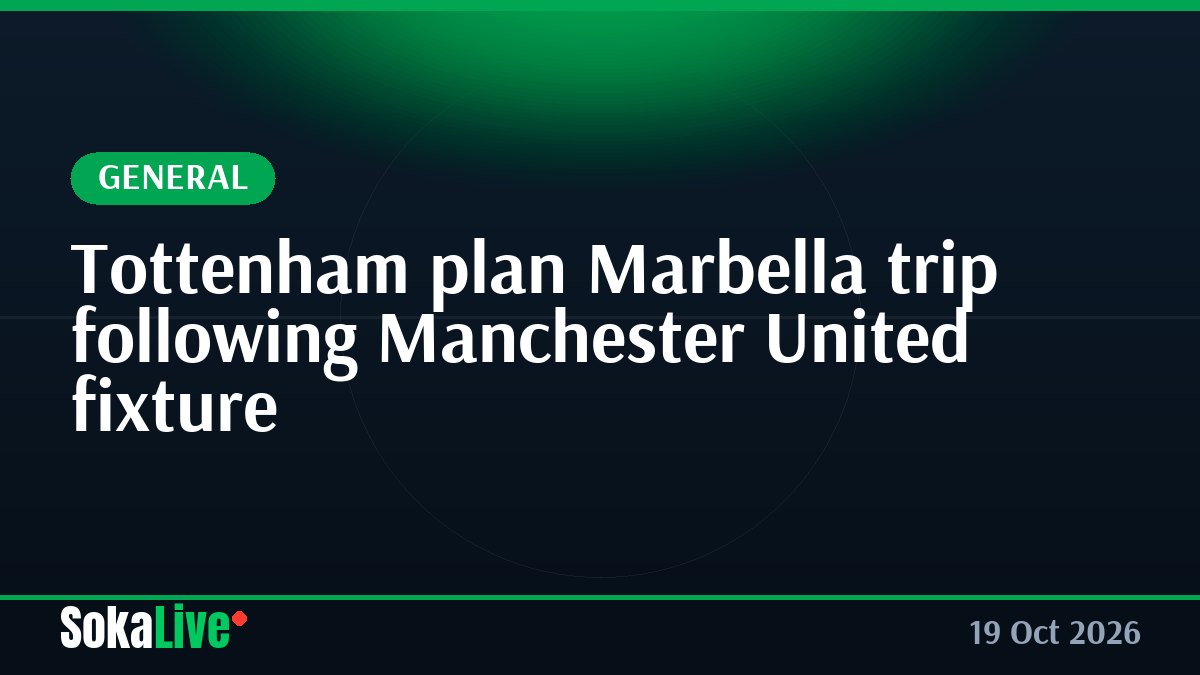Tottenham plan Marbella trip following Manchester United fixture