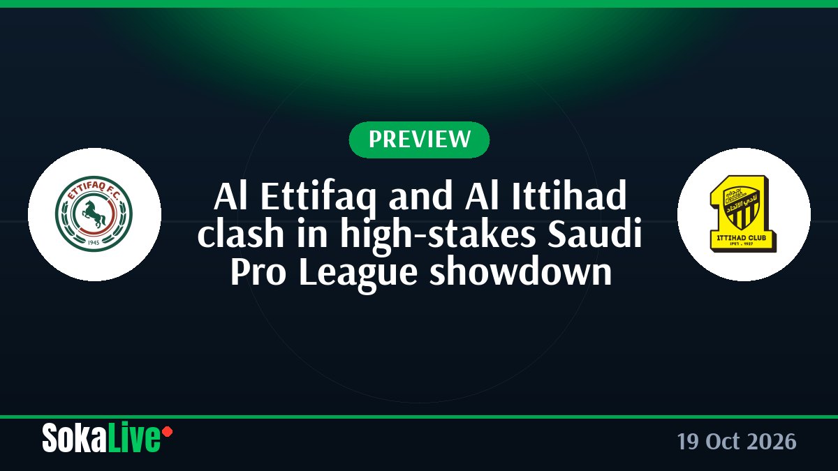 Al Ettifaq and Al Ittihad clash in high-stakes Saudi Pro League showdown