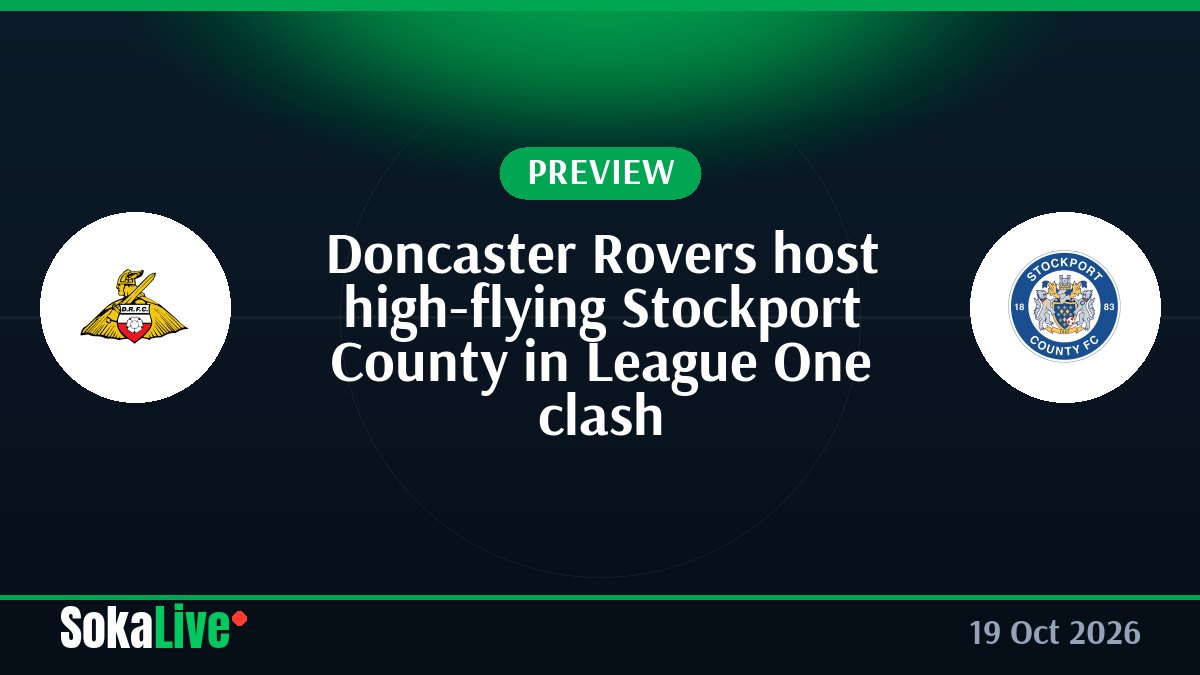 Doncaster Rovers host high-flying Stockport County in League One clash