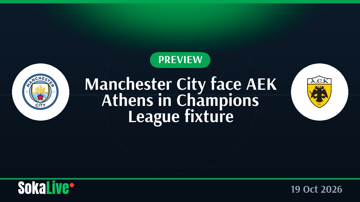 Manchester City face AEK Athens in Champions League fixture