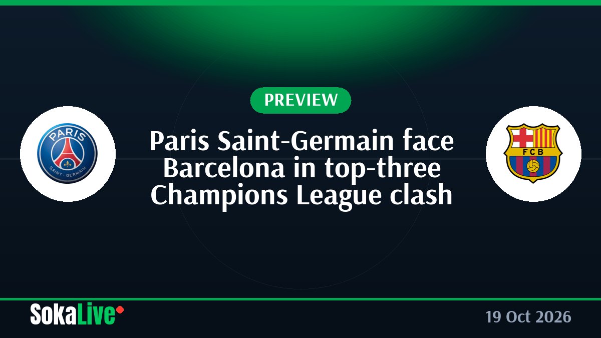 Paris Saint-Germain face Barcelona in top-three Champions League clash